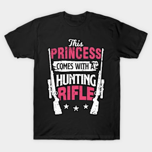 Hunting Girl This Princess Comes With A Hunting Rifle T-Shirt